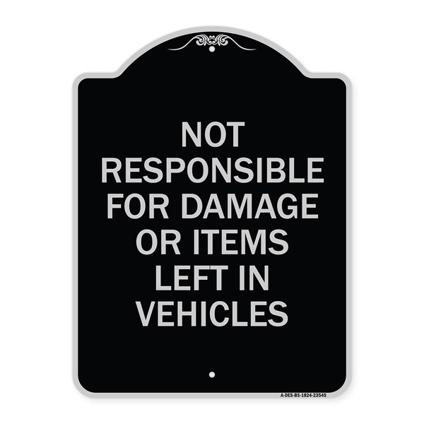 Signmission Not Responsible for Damage or Items Left in Vehicles Heavy-Gauge Aluminum Sign, 24" H, BS-1824-23545 A-DES-BS-1824-23545 - main